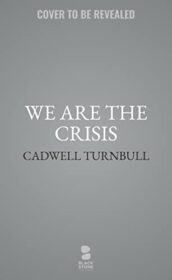 We Are the Crisis (The Convergence Saga Book 2)