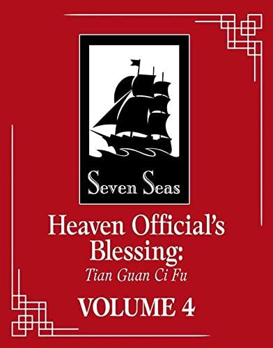 Heaven Official's Blessing: Tian Guan Ci Fu (Seven Seas Edition #4)
