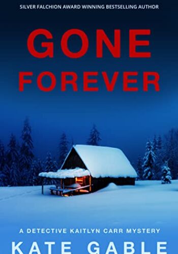 Gone Forever (A Detective Kaitlyn Carr Mystery #7)