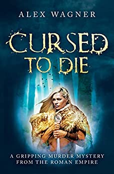 Cursed To Die (Murder In Antiquity Book 5)