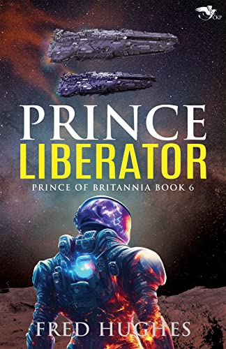 Prince Liberator (The Prince of Britannia Saga Book 6)