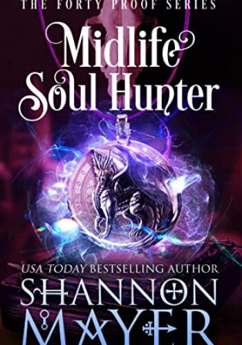 Midlife Soul Hunter (The Forty Proof Series Book 8)